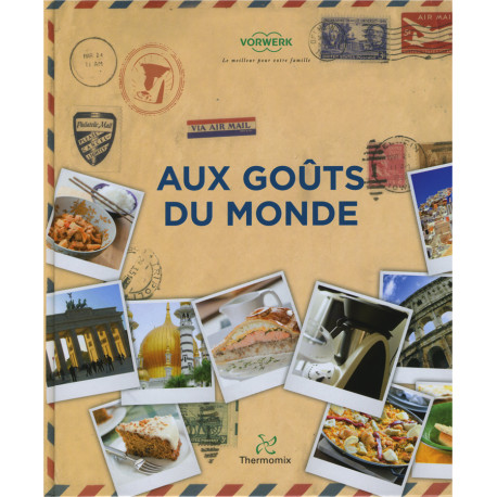 LIVRE "AUX GOÛTS DU MONDE"